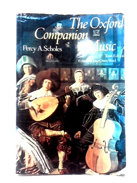 The Oxford Companion to Music By Percy A. Scholes