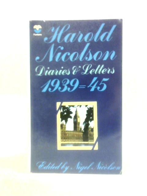 Diaries and Letters 1939-45 By Nicolson Harold