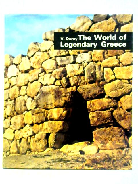 The World of Legendary Greece von Victor Duruy