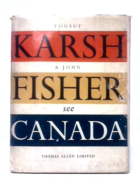 Canada von Yousuf Karsh & John Fisher