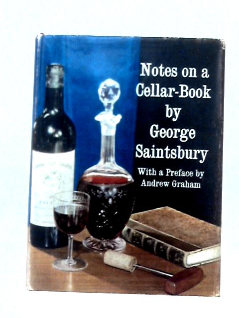 Notes on a Cellar Book By George Edward Bateman Saintsbury