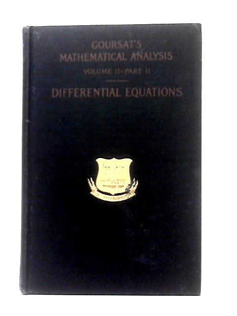 Differential Equations: Volume 2 - Part 2 By Edouard Goursat