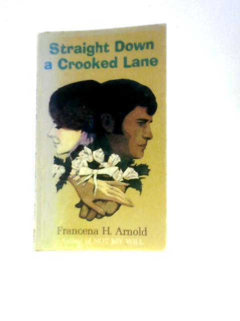 Straight Down a Crooked Lane von Francena H.Arnold