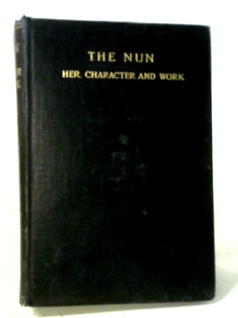 The Nun: Her Character And Work. By Etienne Lelong