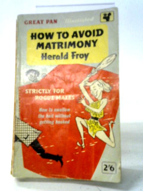 How To Avoid Matrimony By Herald Froy