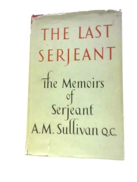 The Last Sergeant By Sergeant A. M. Sullivan