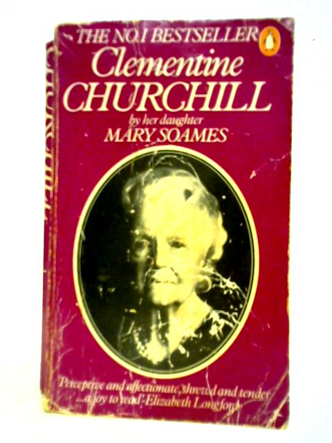 Clementine Churchill By Mary Soames