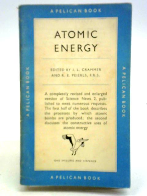 Atomic Energy By J. L. Crammer & R. E. Peierls
