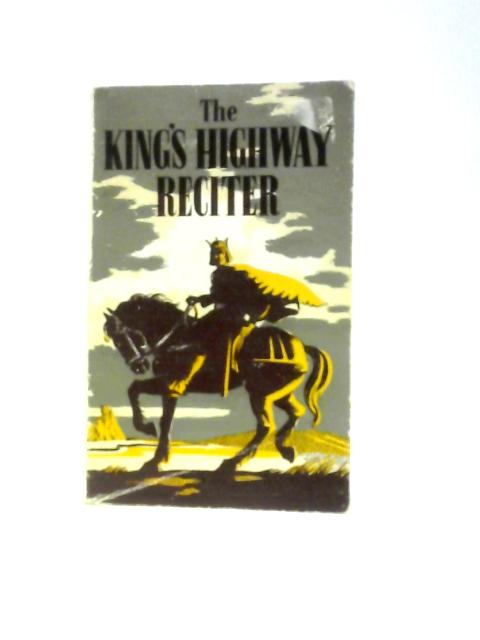 The King's Highway Reciter By Unstated