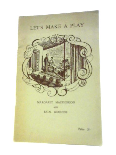 Let's Make A Play von Margaret Macpherson