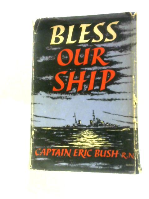 Bless Our Ship By Eric Bush