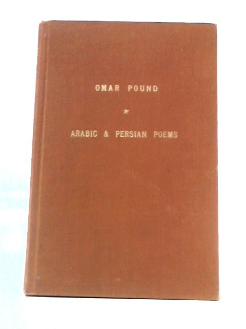 Arabic and Persian Poems von Omar Pound