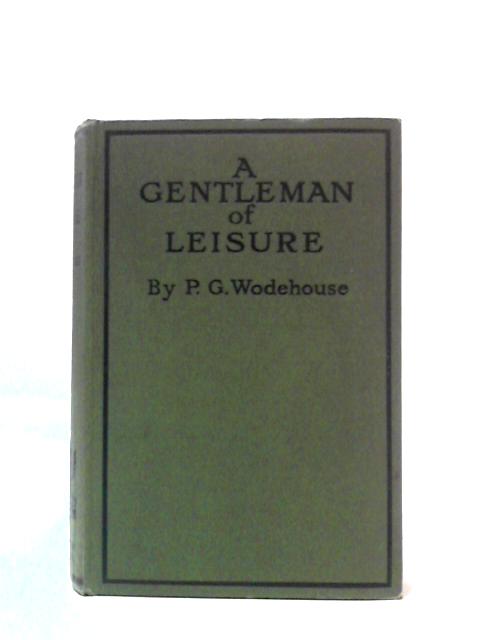 A Gentleman of Leisure von PG Wodehouse