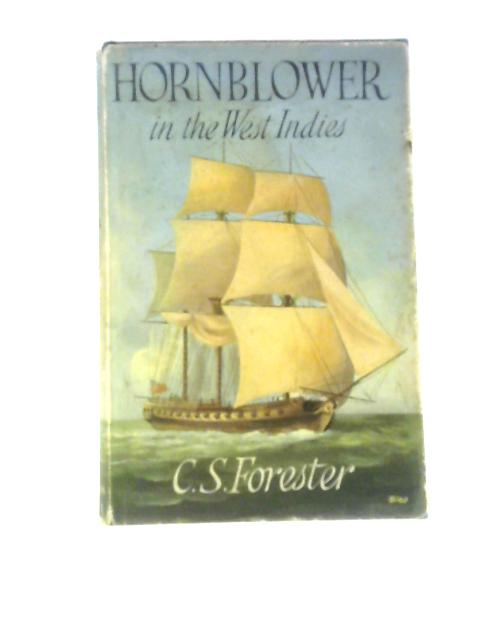 Hornblower in the West Indies By C.S. Forester