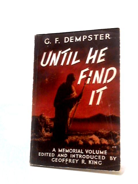 Until He Find It By George F. Dempster