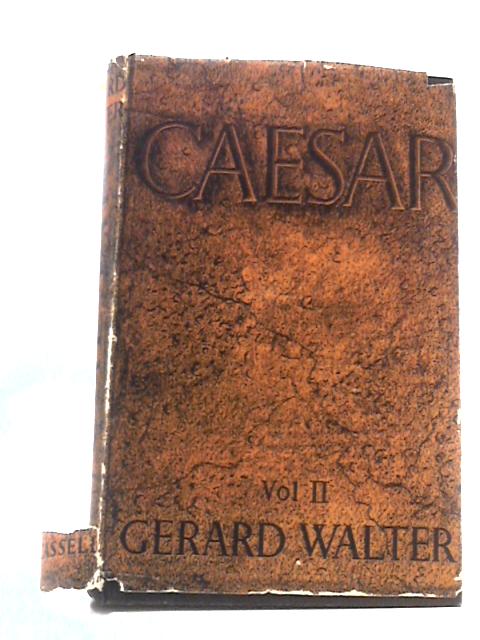 Caesar: Volume II By Gerard Walter