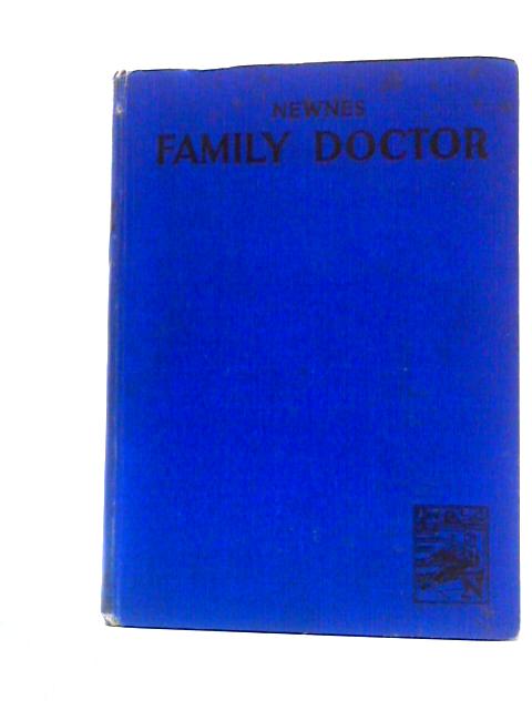 Newnes Family Doctor - A Guide To Perfect Health By Various s