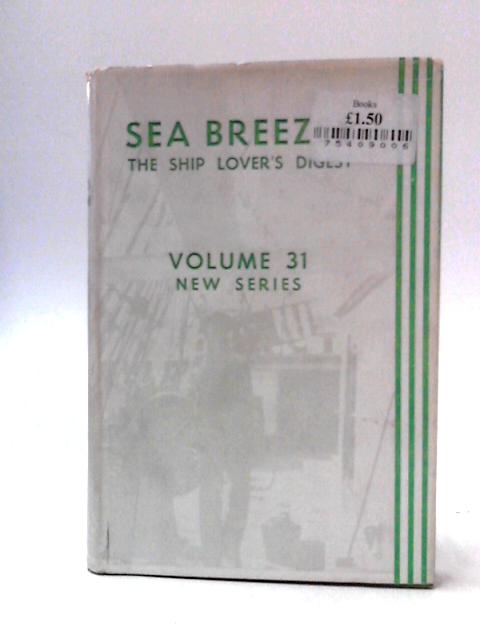 Sea Breezes, The Ship Lover's Digest: Volume 31 January to June 1961 By Various