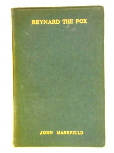 Reynard the Fox or the Ghost Heath Run By John Masefield