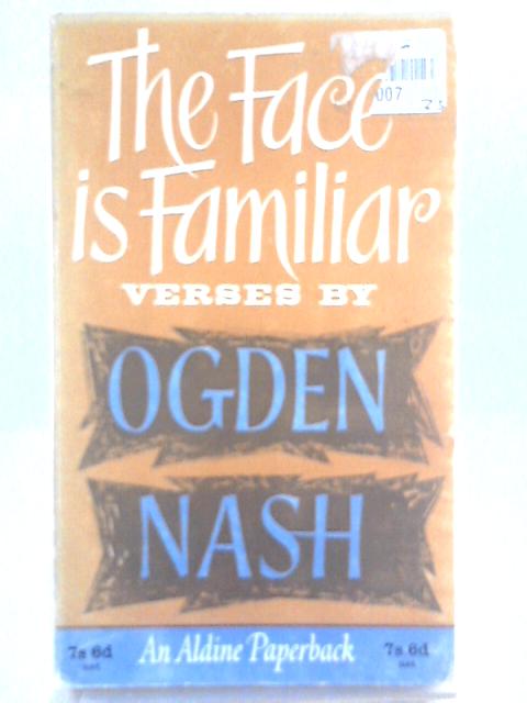 The Face Is Familiar (An Aldine Paperback) von Ogden Nash