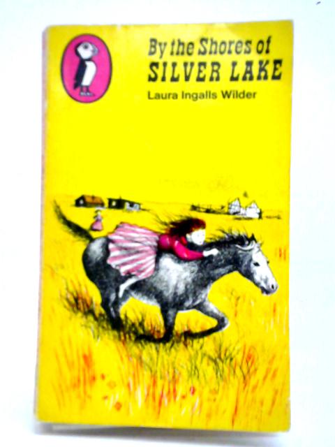 By the Shores of Silver Lake By Laura Ingalls Wilder