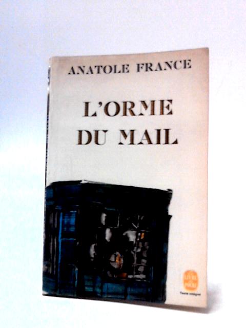 L'Orme du Mail By Anatole France