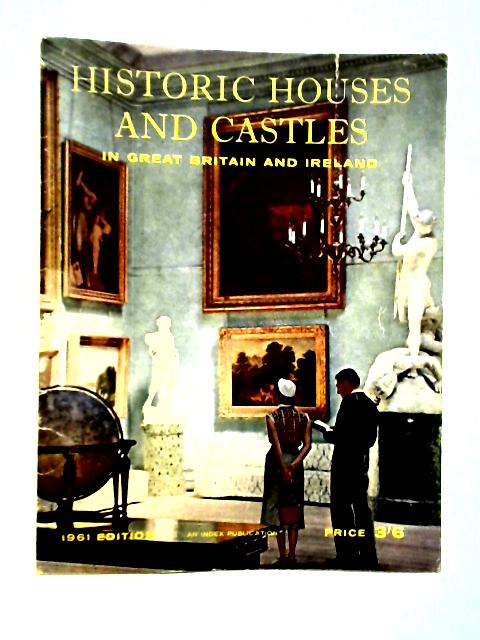 Historic Houses and Castles in Great Britain and Ireland: 1961 Edition von Various