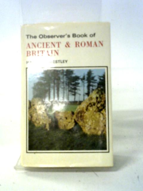 The Observer's Book of Ancient and Roman Britain (Observer's Pocket) By Harold Priestley