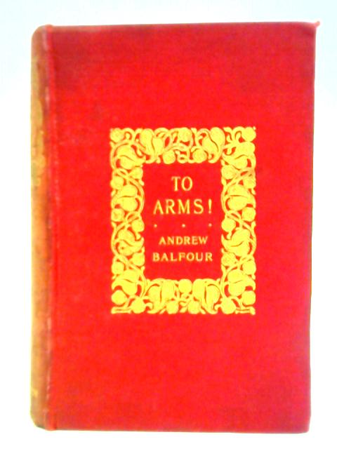 To Arms! von Andrew Balfour