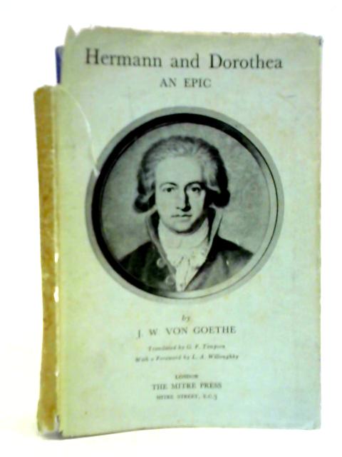 Hermann And Dorothea: An Epic By Johann Wolfgang von Goethe