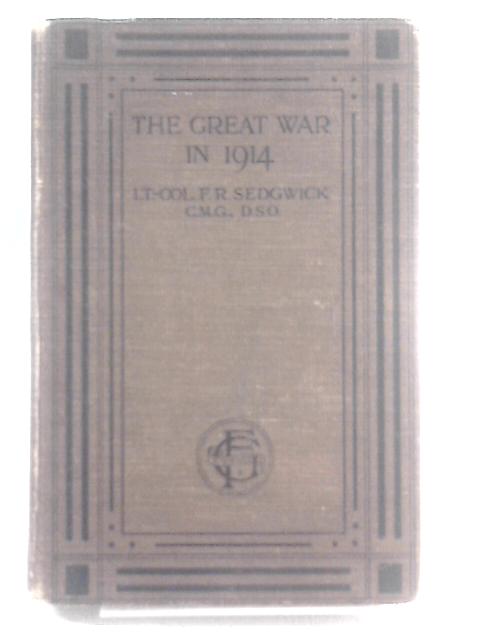 The Great War in 1914 By F. R. Sedgwick