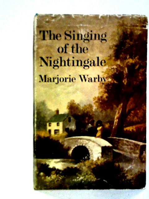 The Singing of the Nightingale By Marjorie Warby