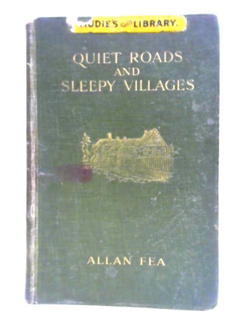 Quiet Roads and Sleepy Villages By Allan Fea