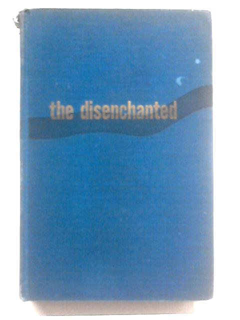 The Disenchanted By Budd Schulberg