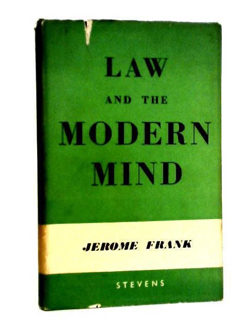 Law and the Modern Mind By Jerome Frank
