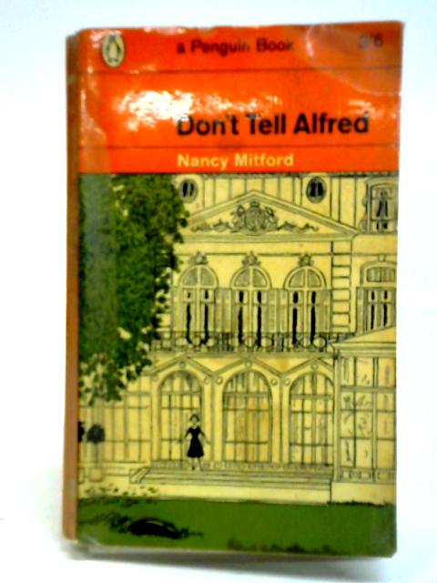 Don't Tell Alfred By Nancy Mitford