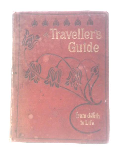 The Traveller's Guide from Death to Life von Mrs.Stephen Menzies (Ed.)