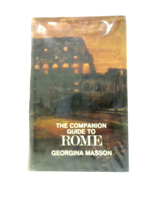 The Companion Guide to Rome By Georgina Masson