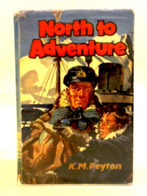 North To Adventure By K. M. Peyton