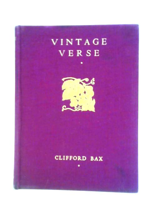 Vintage Verse: An Anthology Of Poetry In English By Clifford Bax