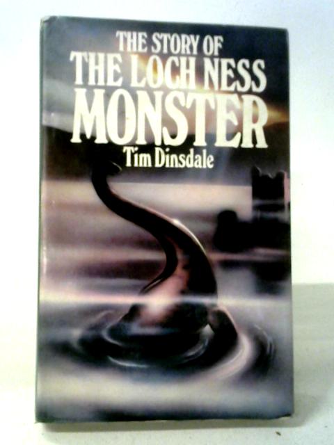 The Story of the Loch Ness Monster By Tim Dinsdale