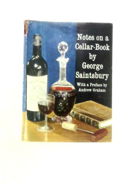 Notes on a Cellar Book von George Edward Bateman Saintsbury