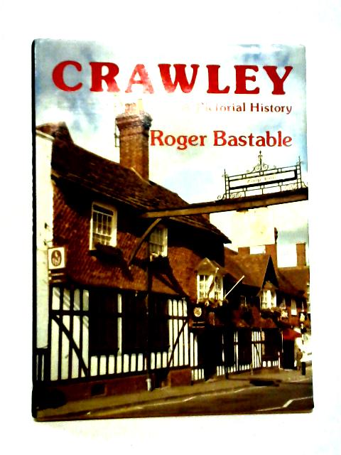 Crawley: A Pictorial History von Roger Bastable