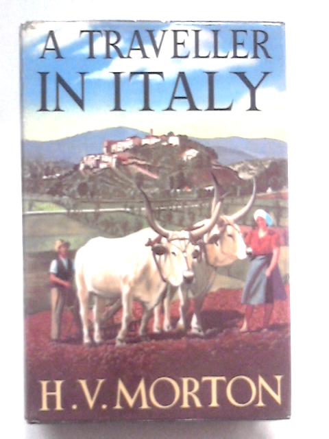 A Traveller in Italy By H. V. Morton