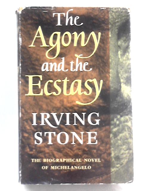 The Agony and the Ecstasy By Irving Stone