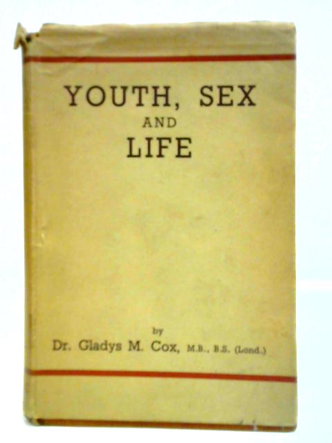 Youth, Sex, and Life von Gladys M. Cox