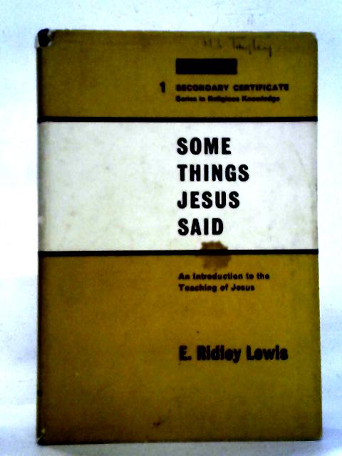 Some Things Jesus Said von E. Ridley Lewis