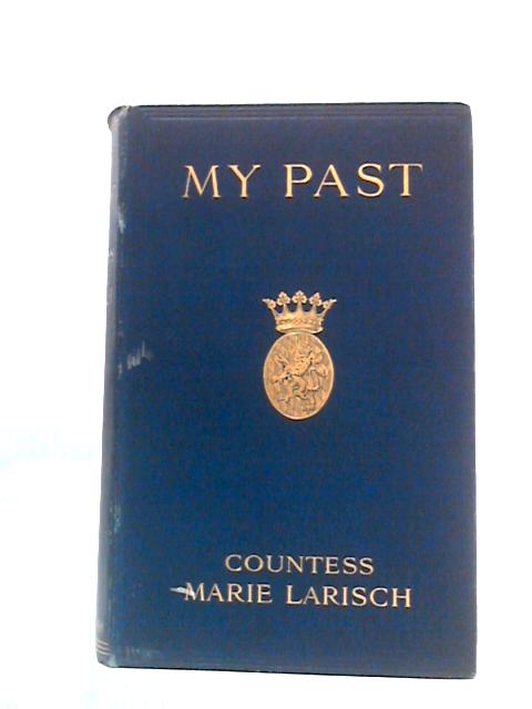 My Past von Countess Marie Larisch