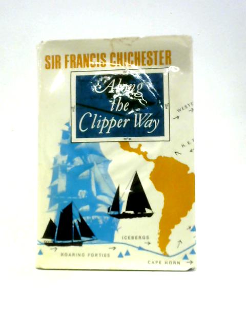 Along the Clipper Way von Francis Chichester