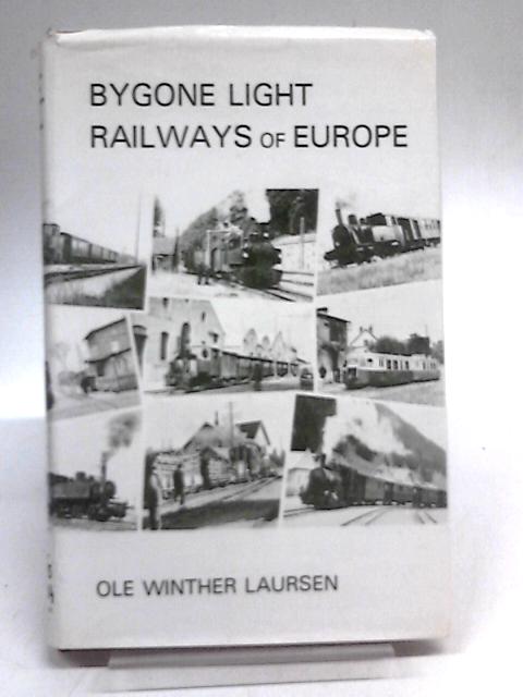 Bygone Light Railways of Europe von Ole Winther Laursen